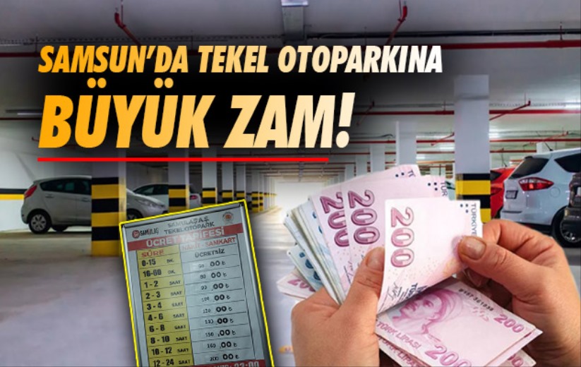 Samsun'da Tekel Otoparkına büyük zam!