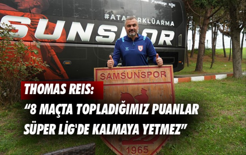 Thomas Reis: '8 maçta topladığımız puanlar Süper Lig'de kalmaya yetmez'