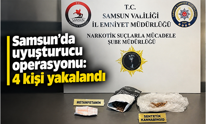 Samsun'da uyuşturucu operasyonu: 4 kişi yakalandı