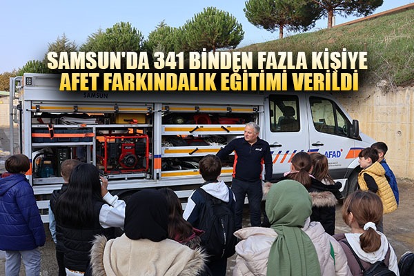 Samsun'da 341 binden fazla kişiye afet farkındalık eğitimi