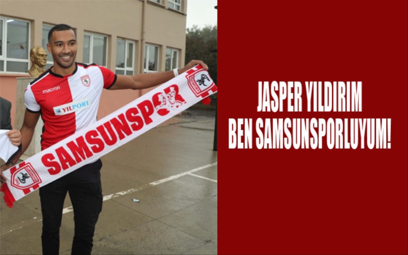 Jasper Yıldırım: Ben Samsunsporluyum!