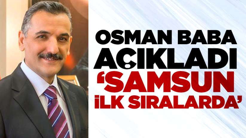Samsun Valisi Osman Kaymak açıkladı! ' Samsun ilk sıralarda'
