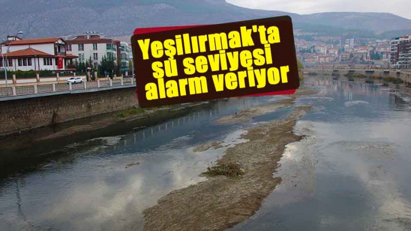 Yeşilırmak'ta su seviyesi alarm veriyor