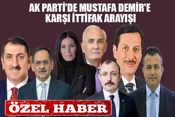 AK Parti'de Mustafa Demir'e karşı ittifak arayışı