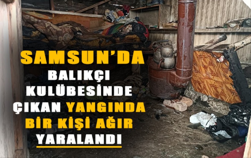 Samsun'da feci olay balıkçı kulübesinin içinde yandı