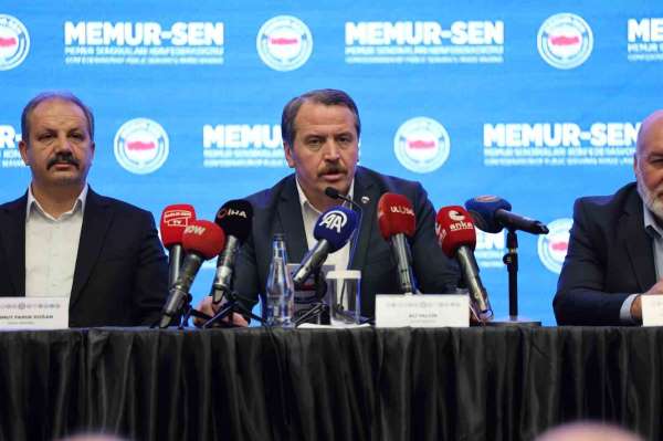 Memur-Sen Başkanı Yalçın: 'Artık enflasyon değil, refah konuşulsun istiyoruz'