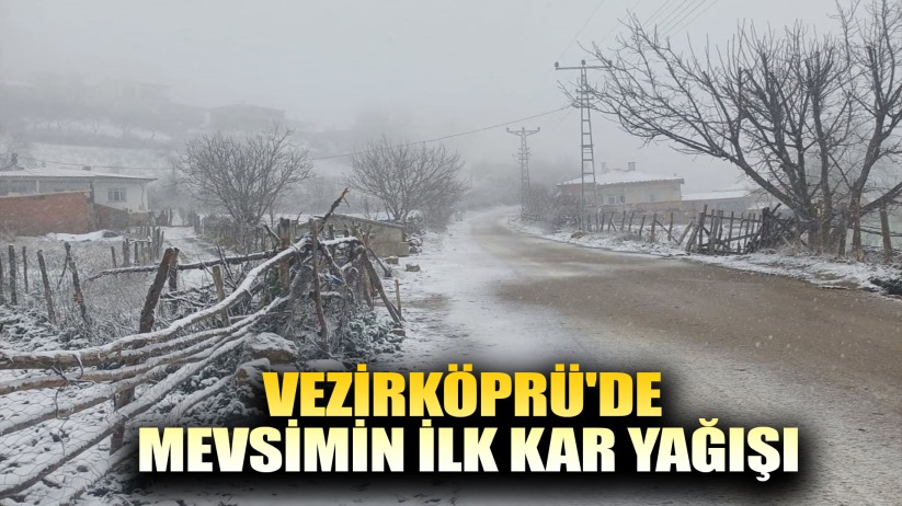 Vezirköprü'de mevsimin ilk kar yağışı