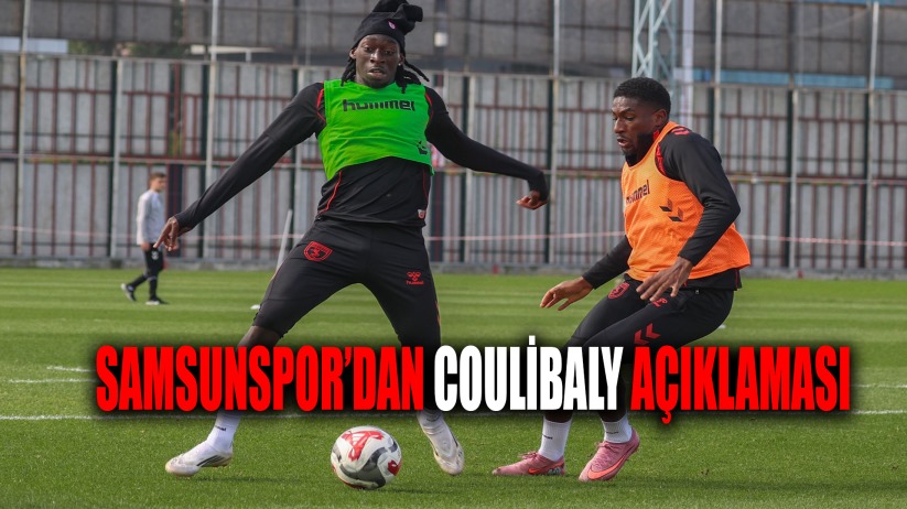 Samsunspor'dan Coulibaly açıklaması