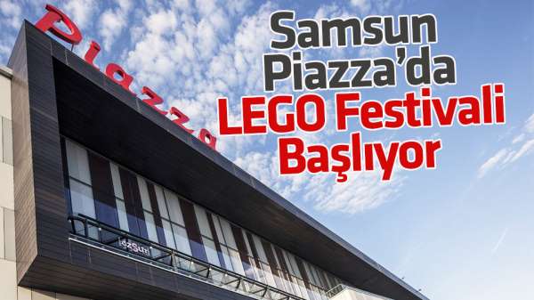Samsun Piazza'da LEGO Festivali Başlıyor 