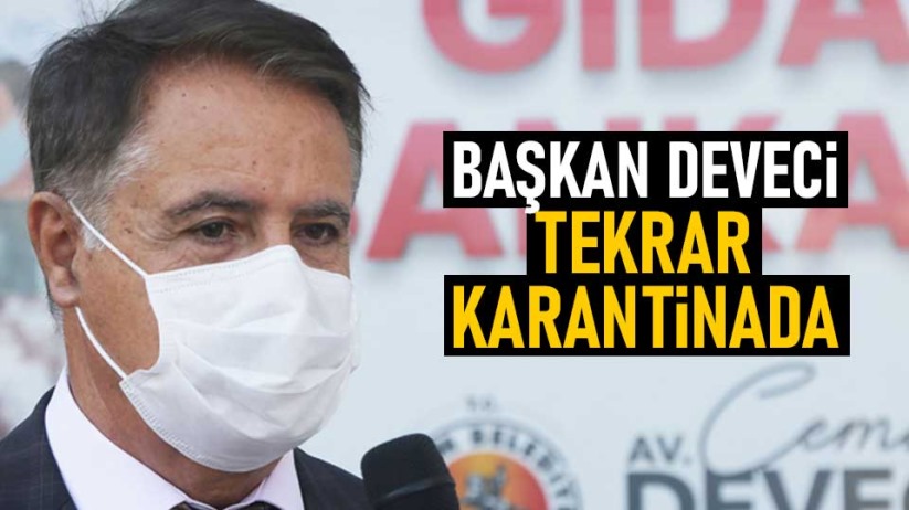 Atakum Belediye Başkanı Deveci, tekrar karantinada