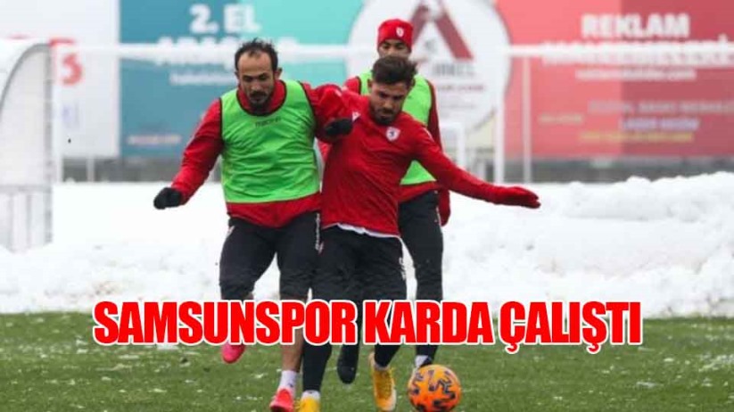 Samsunspor Karda Çalıştı