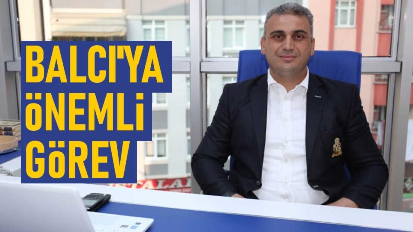 Balcı'ya önemli görev