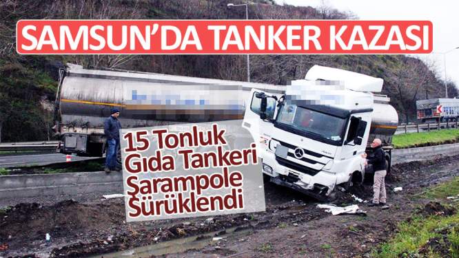 Tanker kazası ucuz atlatıldı