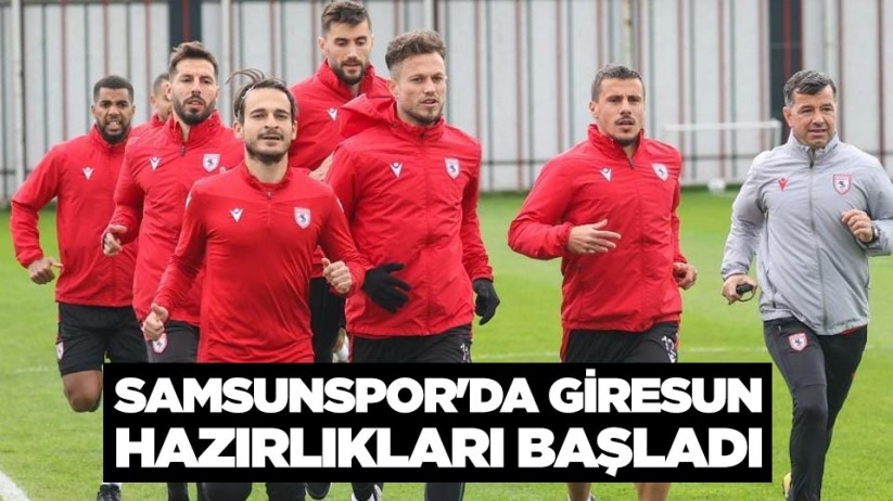 Samsunspor'da Giresun Hazırlıkları Başladı