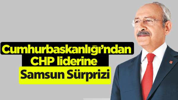 CHP liderine Samsun sürprizi