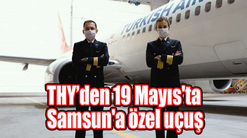 THY'den 19 Mayıs'ta Samsun'a özel uçuş