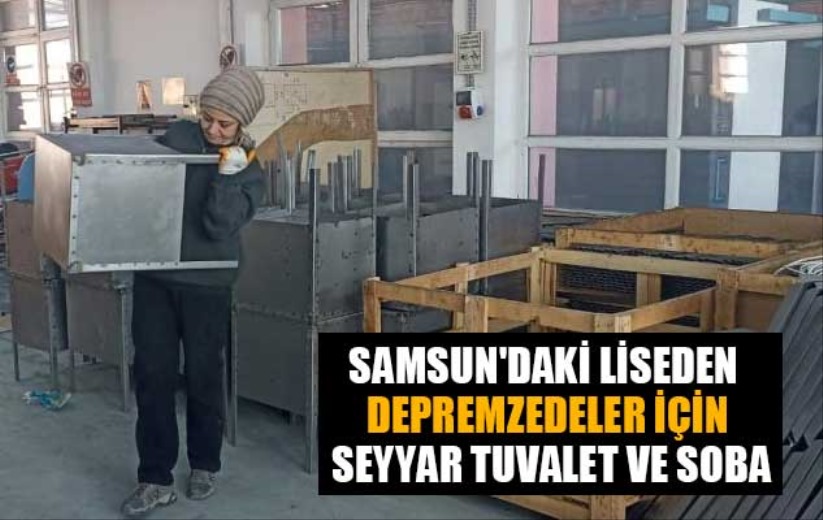 Samsun'daki liseden depremzedeler için seyyar tuvalet ve soba