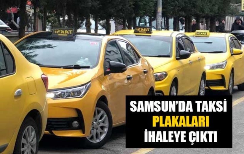 Samsun'da taksi plakaları ihaleye çıktı