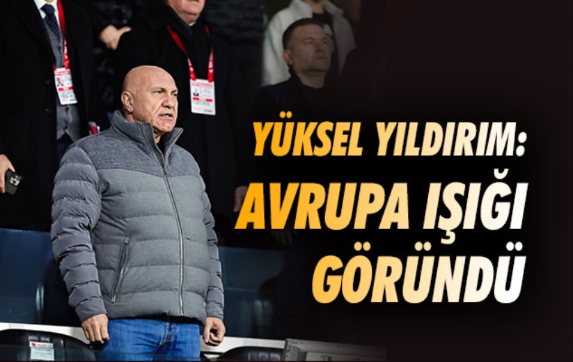 Yüksel Yıldırım: Avrupa Işığı Göründü 