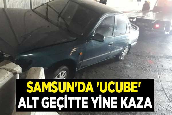 Samsun'da 'ucube' alt geçitte yine kaza