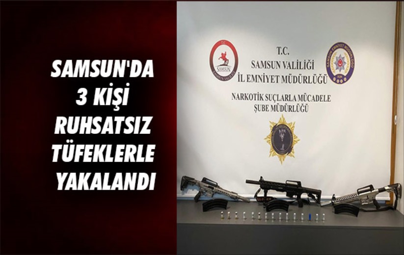 Samsun'da 3 kişi ruhsatsız tüfeklerle yakalandı