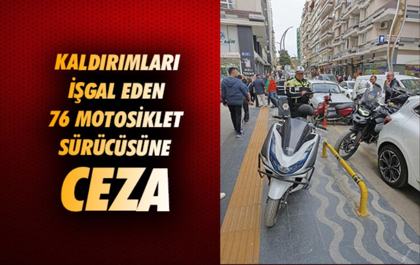 Samsun'da kaldırımları işgal eden 76 motosiklet sürücüsüne ceza