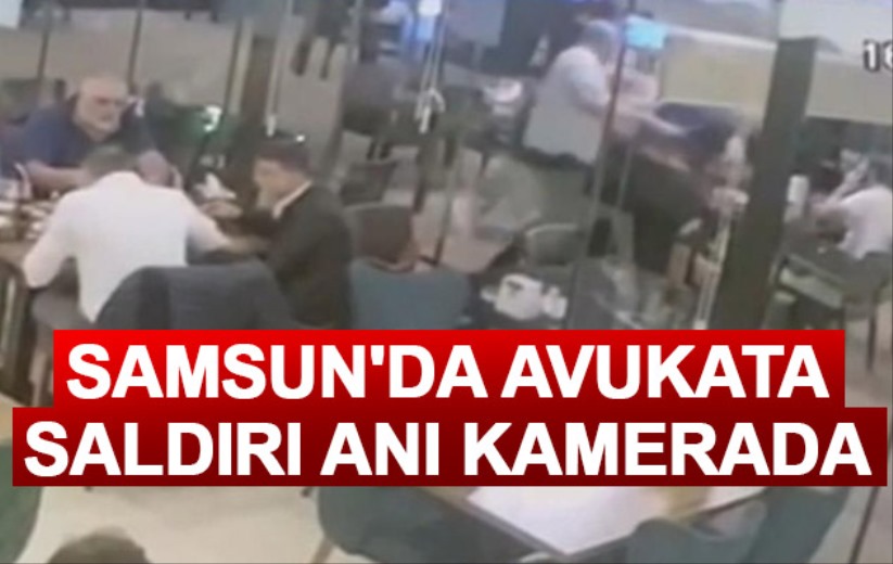 Samsun'da avukata saldırı anı kamerada