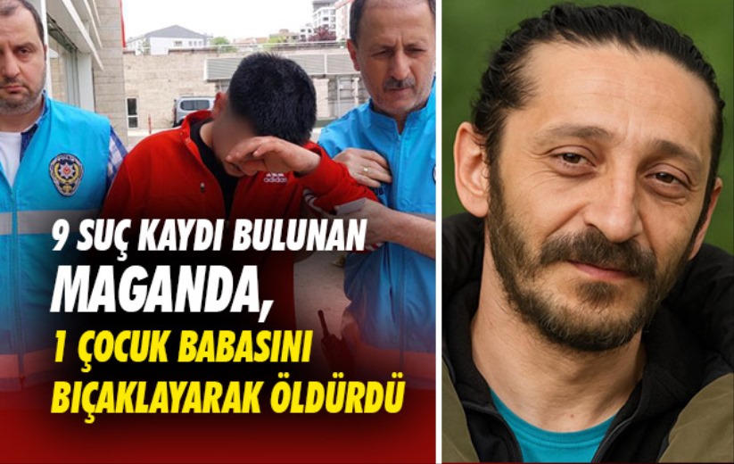 Samsun'da bir baba, 9 suç kaydı bulunan 17 yaşındaki maganda tarafından öldürüldü
