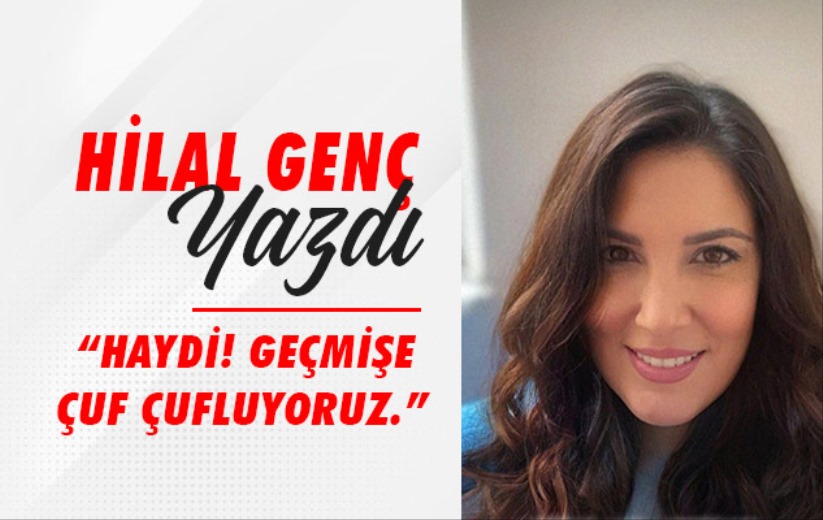 Hilal Genç Yazdı!