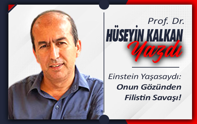 Einstein Yaşasaydı: Onun Gözünden Filistin Savaşı!