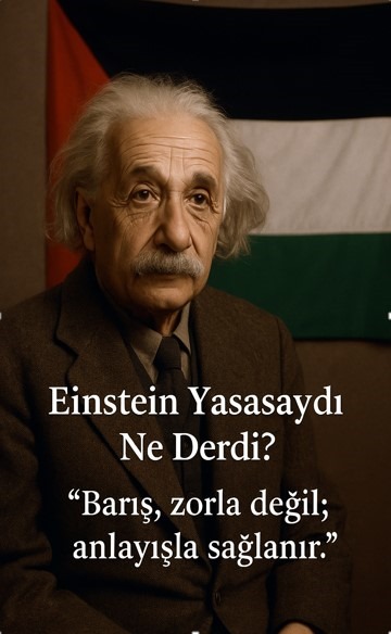 Einstein Yaşasaydı: Onun Gözünden Filistin Savaşı!