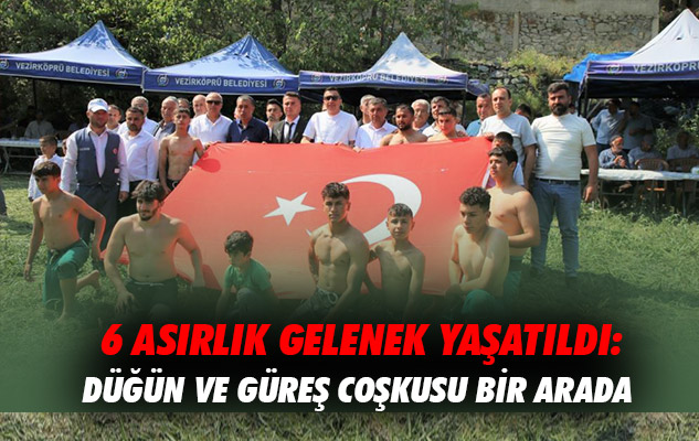 Samsun'da 6 asırlık gelenek yaşatıldı: Düğün ve güreş coşkusu bir arada