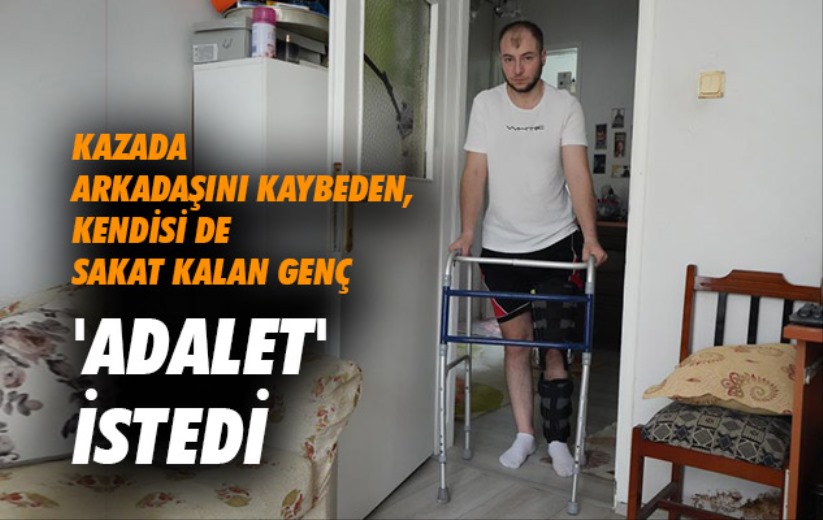 Samsun'da kazada arkadaşını kaybeden, kendisi de sakat kalan genç 'adalet' istedi