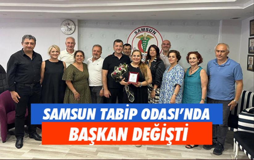 Samsun Tabip Odası'nda başkan değişti