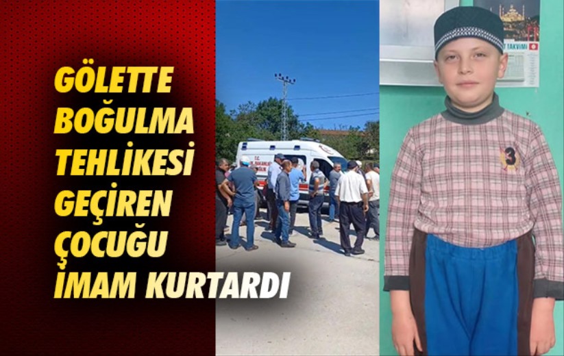Samsun'da gölette boğulma tehlikesi geçiren çocuğu imam kurtardı
