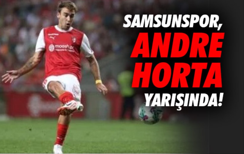 Samsunspor, Andre Horta yarışında!