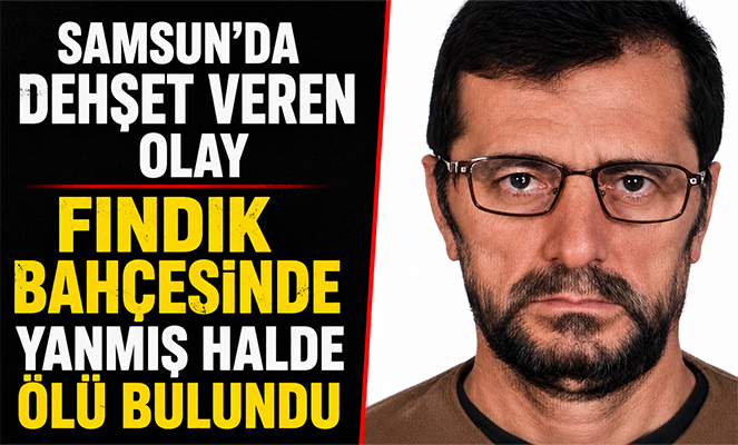 Fındık bahçesinde yanmış halde ölü bulundu