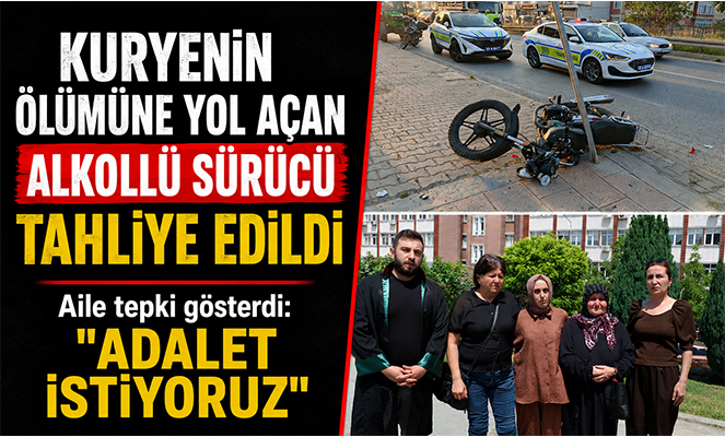 Kuryenin ölümüne yol açan alkollü sürücü tahliye edildi, aile tepki gösterdi: