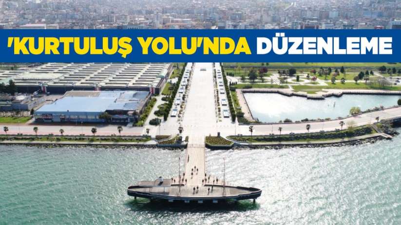 'Kurtuluş Yolu'nda düzenleme