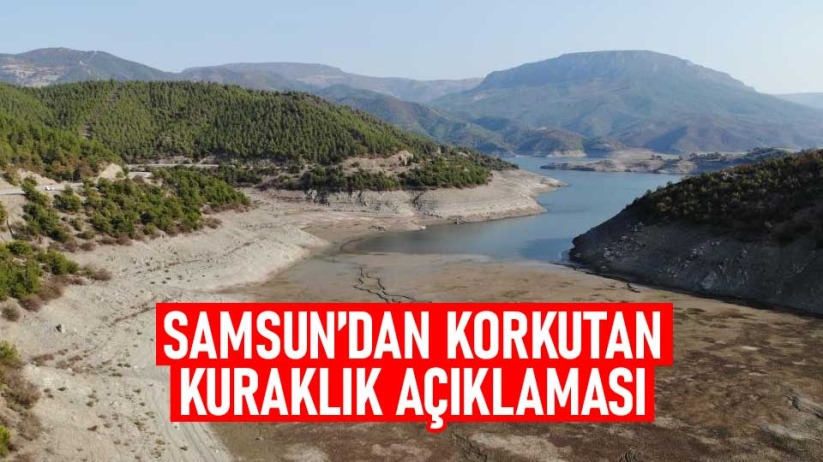 Samsun'dan korkutan kuraklık açıklaması