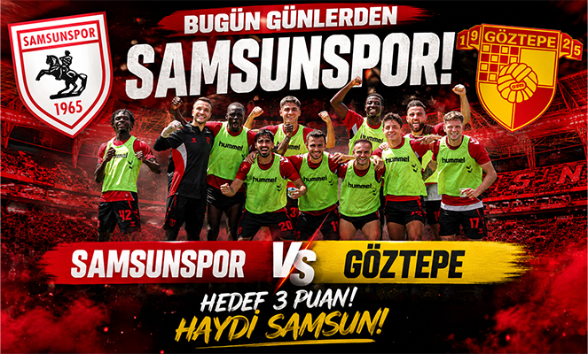 Ligin ilk haftasında bugün Samsunspor'un konuğu Göztepe