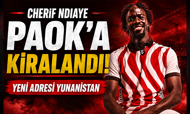 Cherif Ndiaye PAOK'a kiralandı