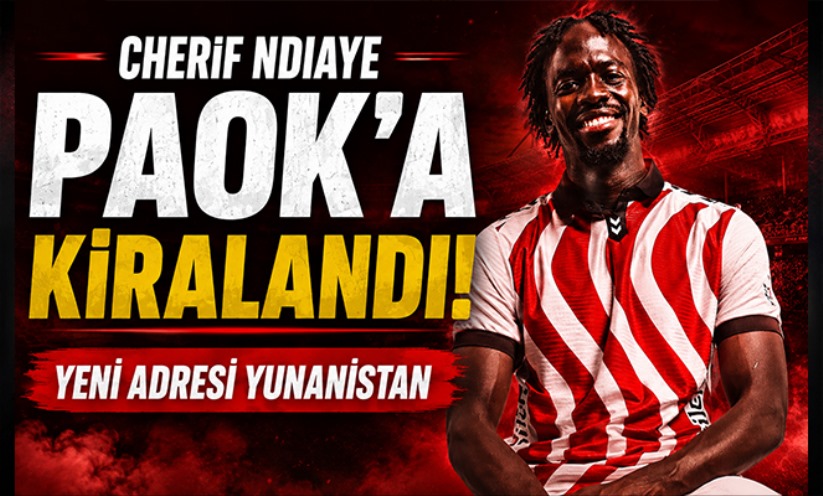 Cherif Ndiaye PAOK'a kiralandı