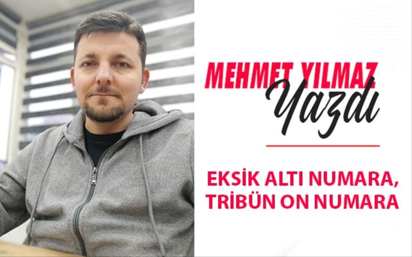 Eksik Altı Numara, Tribün On Numara