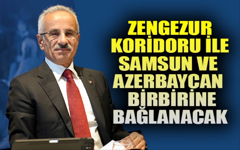 Zengezur koridoru ile Samsun Azerbaycan arasında tren hattı olacak