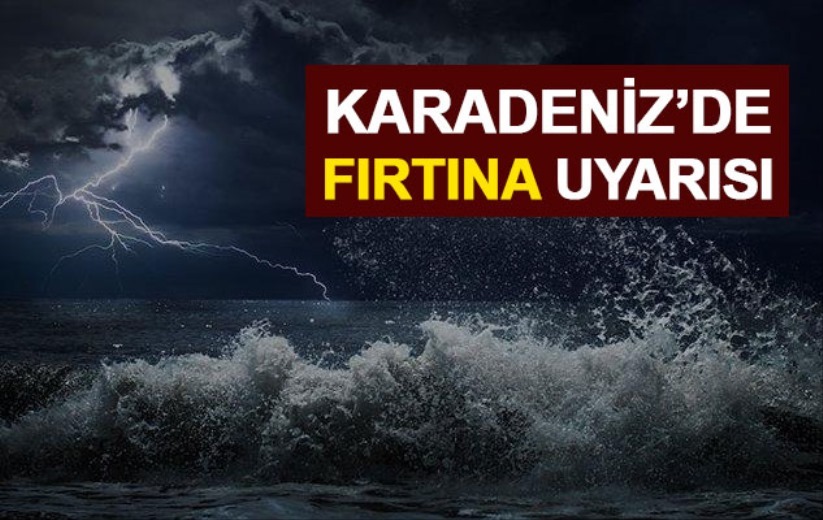 Karadeniz'de fırtına uyarısı