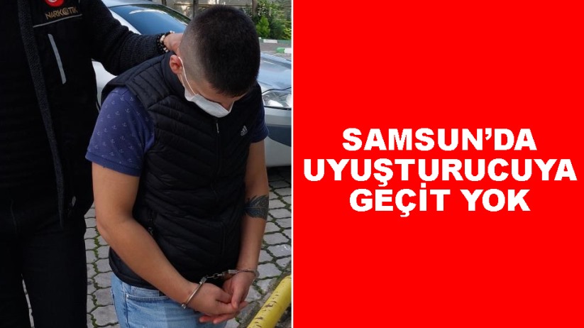 Samsun'da uyuşturucuya geçit yok