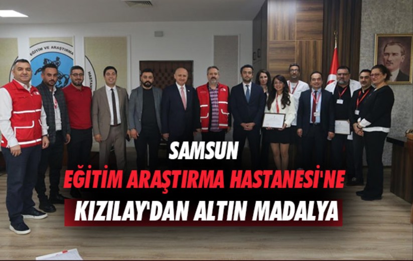 Samsun Eğitim Araştırma Hastanesi'ne Kızılay'dan altın madalya