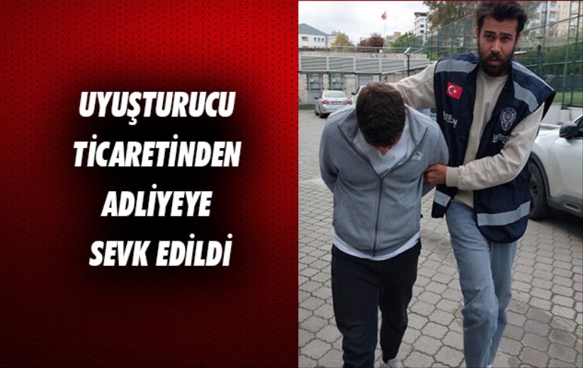 Samsun'da bir kişi uyuşturucu ticaretinden adliyeye sevk edildi