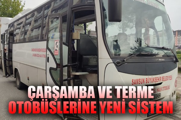 Çarşamba ve Terme otobüslerinin yeni sistemi mecliste kabul edildi